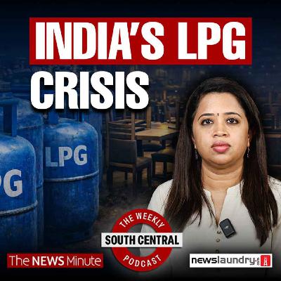 LPG Crisis Fears & Why Opposition Wants Impeachment of CEC Gyanesh Kumar | South Central 66
