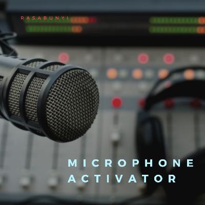 #39 - Microphone Activator #39 - Microphone Activator