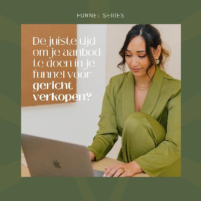 Het JUISTE moment om je aanbod te doen in je funnel