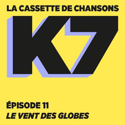 Épisode 11 : Le vent des globes