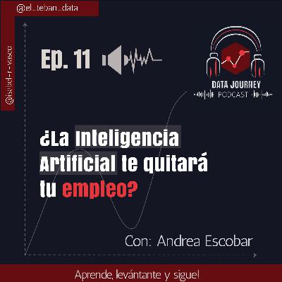 Ep.11 - ¿La inteligencia artificial te quitará tu empleo?
