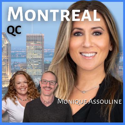 Wanna move to Montreal, Quebec? | Guest: Monique Assouline, Real Estate Agent Wanna move to Montreal, Quebec? | Guest: Monique Assouline, Real Estate Agent