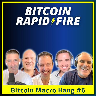 Bitcoin & Macro Hang #6 w/ Pysh, Booth, Foss & Gromen