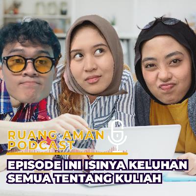 EPISODE INI ISINYA KELUHAN SEMUA TENTANG KULIAH