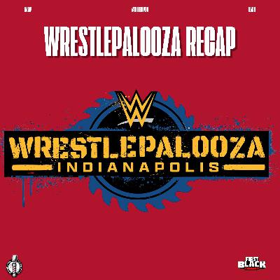 WrestlePalooza Recap Show | #theFBCPod 425