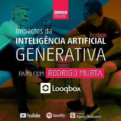 Looqbox – Impactos Da Inteligência Artificial Generativa Looqbox – Impactos Da Inteligência Artificial Generativa