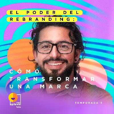 T3|EPS 4: El poder del rebranding, cómo transformar un marca