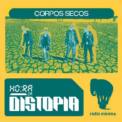 Corpos Secos, de Luisa Geisler, Marcelo Ferroni, Natalia Borges Polesso e Samir Machado de Machado Corpos Secos, de Luisa Geisler, Marcelo Ferroni, Natalia Borges Polesso e Samir Machado de Machado