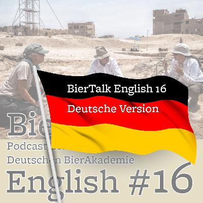 BierTalk English 16 – Deutsche Version (Dr. Matthew Douglas Adams, Director of the Abydos Archaeology, Egypt) BierTalk English 16 – Deutsche Version (Dr. Matthew Douglas Adams, Director of the Abydos Archaeology, Egypt)