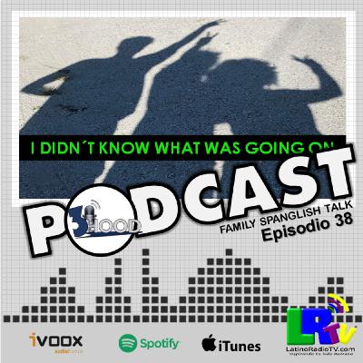 3HOOD - I DIDN.T KNOW WHAT WAS GOING ON . EPISODIO 38