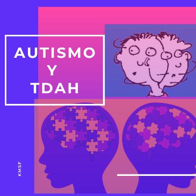 Conozcamos acerca del Autismo y el TDAH