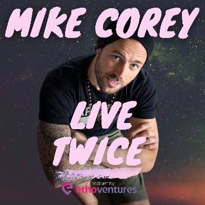 11. Becoming Fearless and Far with Mike Corey