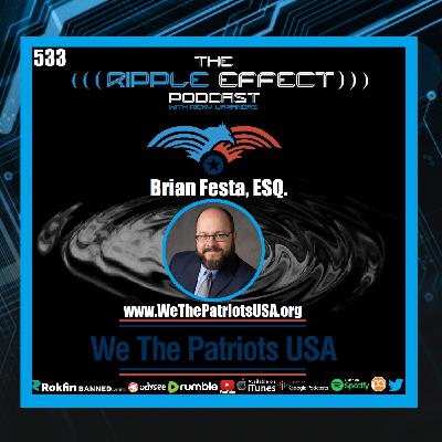 Episode 533: The Ripple Effect Podcast (Attorney Brian Festa | Fighting For Medical Freedom)