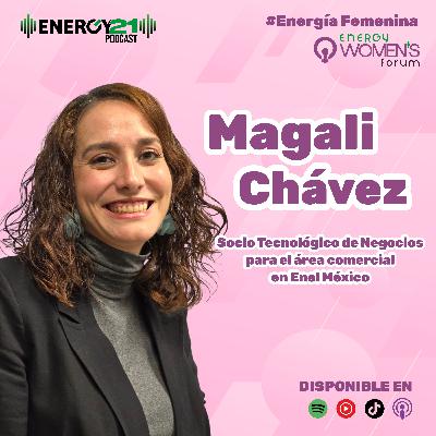 De Gas a Renovables: La transformación de Magali Chávez en Enel México De Gas a Renovables: La transformación de Magali Chávez en Enel México