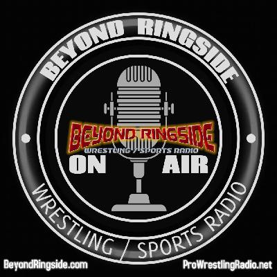 Episode 986: Beyond Ringside Sports Radio - March 22, 2026 Episode 986: Beyond Ringside Sports Radio - March 22, 2026