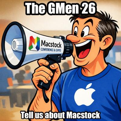 Gmen Show 26: Tell us about Macstock