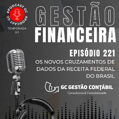 #PodCastGC 221: Os novos cruzamentos de dados da Receita Federal do Brasil