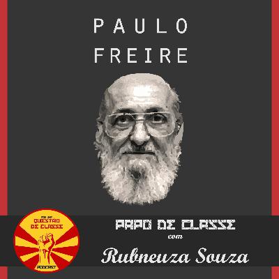 Paulo Freire e a Educação Libertadora com Rubneusa Souza