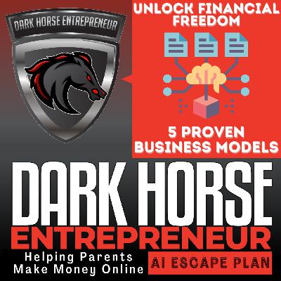 EP 511 Unlock Financial Freedom: 5 Proven Business Models for Busy Parents + The Ultimate AI-Powered Strategy