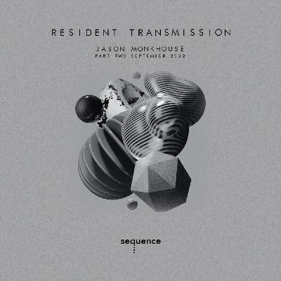 Resident Transmission September 2022 - Part Two mixed by Jason Monkhouse Resident Transmission September 2022 - Part Two mixed by Jason Monkhouse