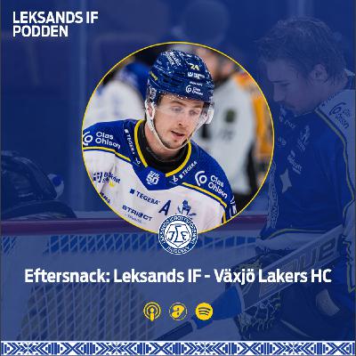 Eftersnack: Leksands IF - Växjö Lakers HC