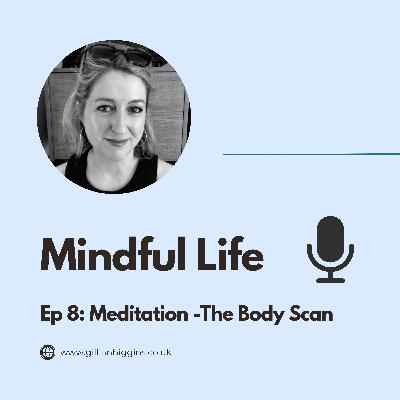 Ep 8: Meditation-The Body Scan