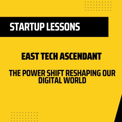 East Tech Ascendant: The Power Shift Reshaping Our Digital World