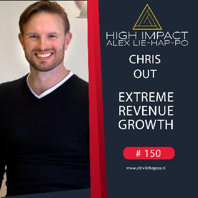 150: Extreme Revenue Growth met Chris Out