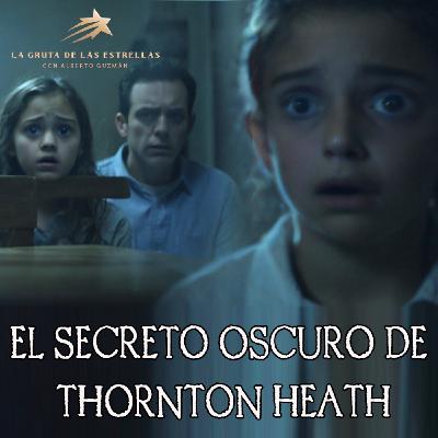 El Secreto Oscuro de Thornton Heath - "La Gruta de las Estrellas" - EDENEX -