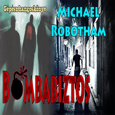 Michael Robotham - Bombabiztos