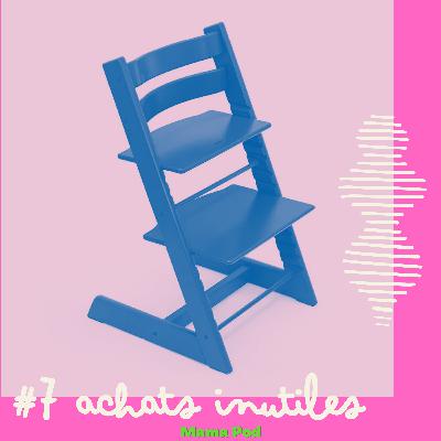MAMA POD #7 : Mes achats inutiles ?