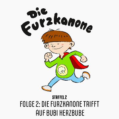 Die Furzkanone trifft auf Bubi Herzbube Die Furzkanone trifft auf Bubi Herzbube