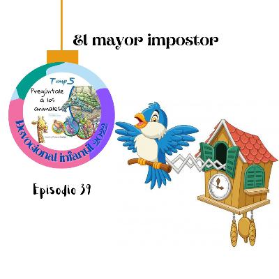 Episodio 39:El mayor impostor