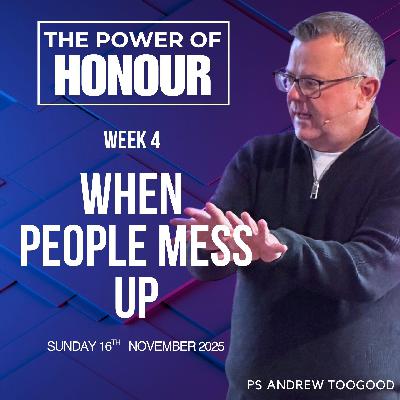 When people mess up - Ps Andrew Toogood - 16.11.25