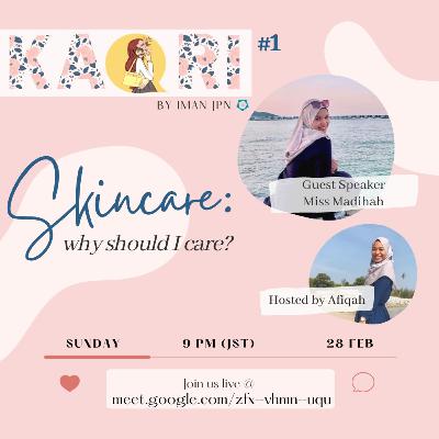 KAORI - Skincare, why should I care?