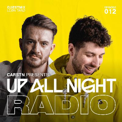 CARSTN presents: Up All Night Radio #065 [CARSTN & LUNAX Mix]