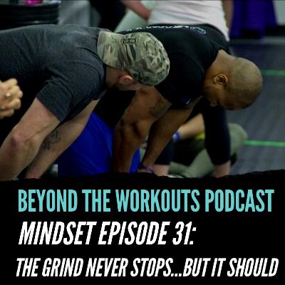MINDSET: The grind never stops...but it should MINDSET: The grind never stops...but it should