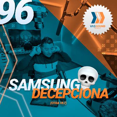 96: Samsung nos vuelve a decepcionar 💀 96: Samsung nos vuelve a decepcionar 💀