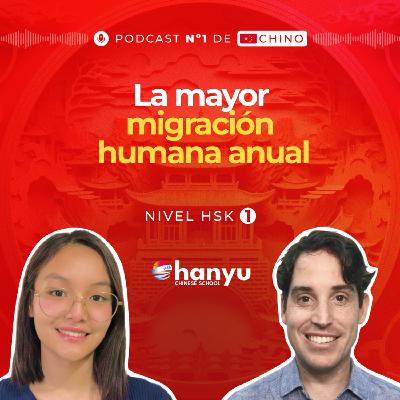 #13 Año Nuevo Chino: La mayor migración humana anual | Podcast para aprender chino | HSK 1 - T2 E13