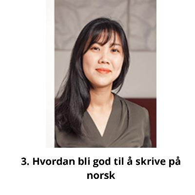 3. Hvordan bli god til å skrive på norsk – intervju med doktorgradsstipendiat Camilla Lee ved Universitetet i Oslo 3. Hvordan bli god til å skrive på norsk – intervju med doktorgradsstipendiat Camilla Lee ved Universitetet i Oslo