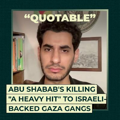 Abu Shabab’s killing “a heavy hit” to Israeli-backed Gaza gangs