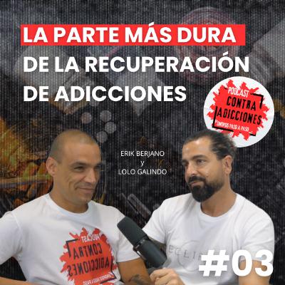 Adictos a las drogas en primera persona, con Lolo Galindo | Contra Adicciones Podcast | Cap.3