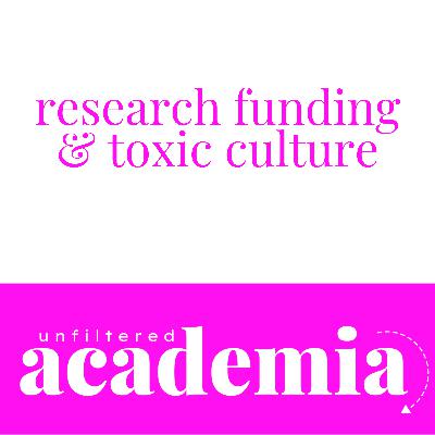 Research Funding & Toxic Culture: Academia as a Business Model