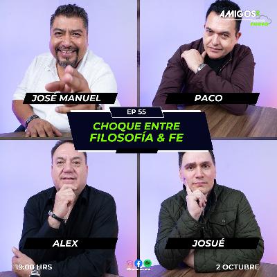 Amigos de Buena Nueva EP 55 "CHOQUE entre FILOSOFÍA & FE" con Paco, José Manuel, Alex y Josué.