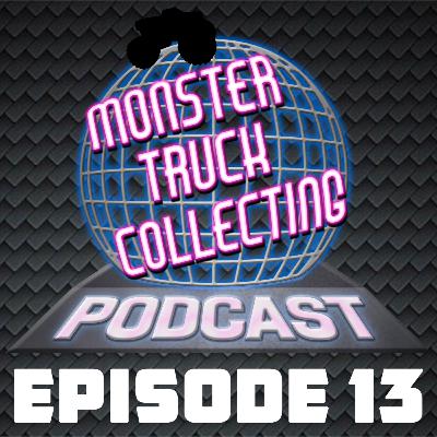 Episode 13 - 2007 Hot Wheels Monster Jam (Part 2)