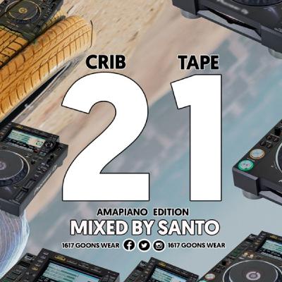 1617 Goons Crib Tape 21 Amapiano Edition Mixed By Santo Mallow