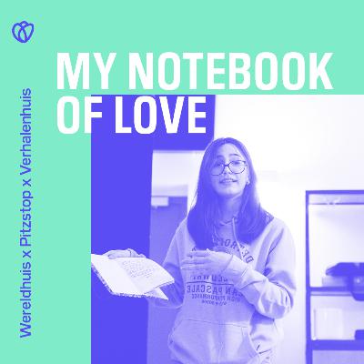 Mualla | My Notebook of Love | Wereldhuis x Pitzstop x Verhalenhuis #1
