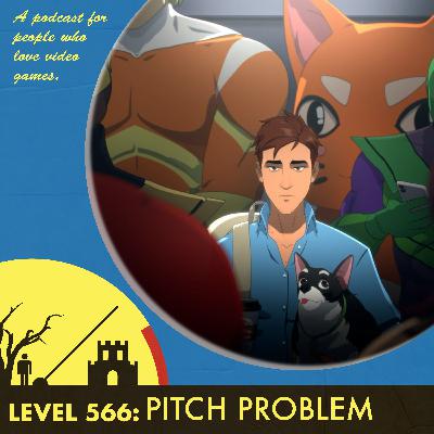 The Level 566: Pitch Problem The Level 566: Pitch Problem