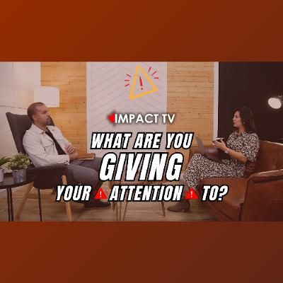 What Are You GIVING Your Attention To? | Living Room Sessions