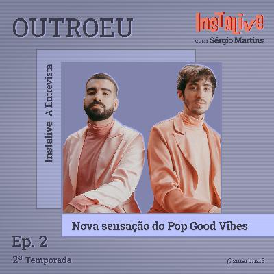 Ep. 2 - Instalive A Entrevista com OUTROEU